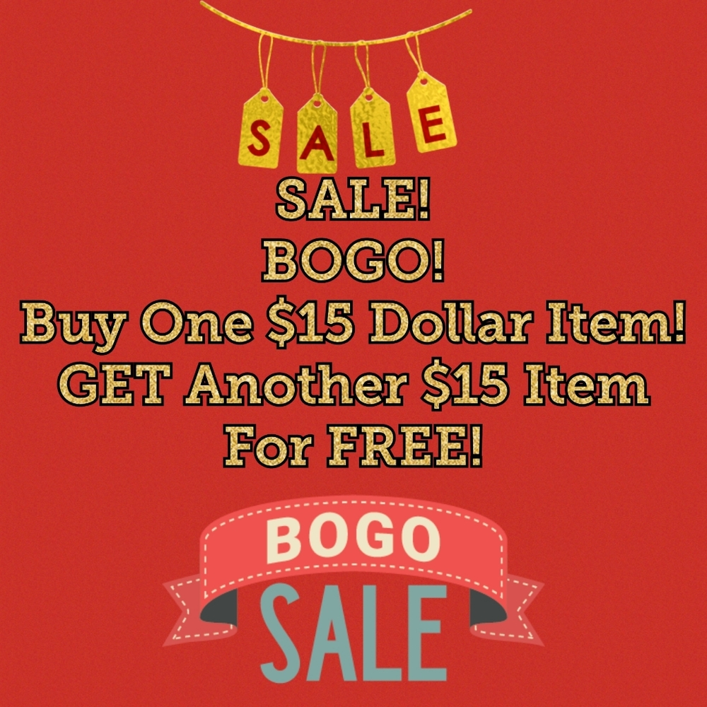 Buy One $15 dollar item. Get One $15 dollar Item for FREE!!